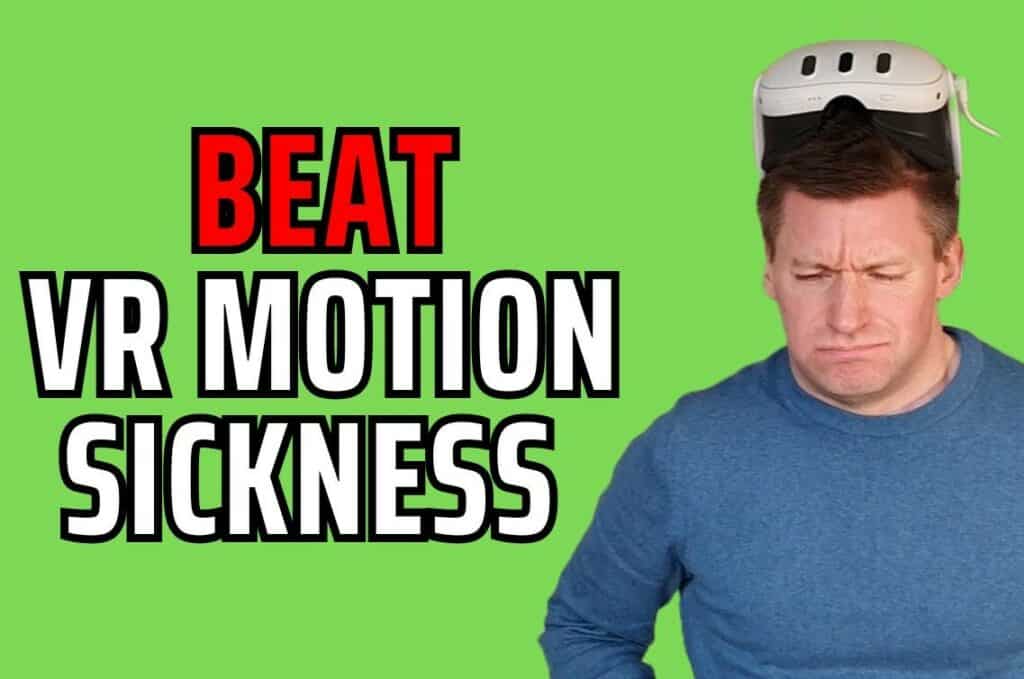 How To Prevent VR Motion Sickness